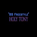 Bs Freestyle (feat. Holy Tony)(Explicit)