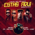 Estas Aqui (Moombahton Version)(feat. Daddy Yankee Nicky Jam Zion & J Alvarez)