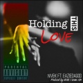 Nivek、EazieDaGod - Holding This Love (feat. EazieDaGod)(Explicit)