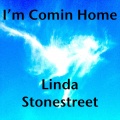 Barbara Higbie、Linda Stonestreet、Claudia Paige - I'm Comin Home (feat. Barbara Higbie & Claudia Paige)