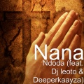 Dj leoto、Deeperkaayza、nana - Ndoda (feat. DJ Leoto & Deeperkaayza)