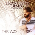 Francesco DeMeo、iakopo - This Way (feat. Iakopo)