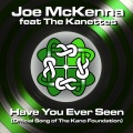 Joe McKenna、The Kanettes - Have You Ever Seen (Official Song of the Kano Foundation)(feat. the Kanettes)