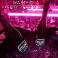 Carriee、Big Joe - Wasted (feat. Big Joe)(Explicit)