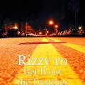 Rizzy Ro - Get It out the Trenches (Explicit)