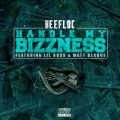 Handle My Bizzness (feat. Lil Boss & Matt Blaque)(Explicit)