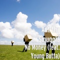 Ant tha Smuggla、Young Butta - No Money (feat. Young Butta)(Explicit)