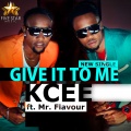 Flavour、Kcee - Give It to Me