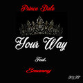 Emanny、Prince Dale - Your Way (feat. Emanny)(Explicit)