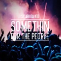 Sy Ari Da Kid - Somethin for the People (Explicit)