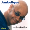 ambelique - Mi Love You Now