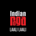 Indianraga、Manga Emani、Agastya Sridharan、Akash Gururaja、Samyuktha Sreeram - Laali Laali (feat. Manga Emani, Agastya Sridharan, Akash Gururaja & Samyuktha Sreeram)