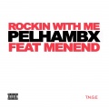 Rockin' with Me (feat. MenEnd)(Explicit)