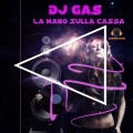 DJ Gas、DjGas - La mano sulla cassa (Extended)