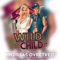 Modo、Andreas Øvretveit - Wild Child 2017 (feat. Modo)