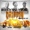 Havi、5ive Mics、Reec - Drippin' (feat. Havi & 5ive Mics)