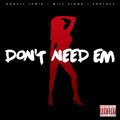 Fortafy、Will Singe、Donell Lewis - Don't Need 'em (feat. Will Singe)(Explicit)