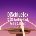 DjSchluetex、Andre Schluter - 12345 Ignition (feat. André Schlüter)