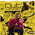 Jax - Out Here (Explicit)