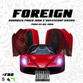 HoodRich Pablo Juan、BosssedUp Kashie - Foregin (feat. Hoodrich Pablo Juan)(Explicit)
