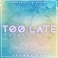Johnny Gas - Too Late
