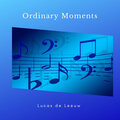 Lucas de Leeuw - Ordinary Moments