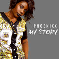 Phoenixx - My Story