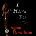 I Have to Go (feat. Devvon Terrell)