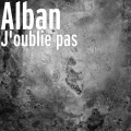 Alban - J'oublie pas