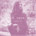 Die in Your Arms