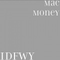 Mac Money - Idfwy (Explicit)