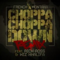 Choppa Choppa Down[feat. Rick Ross & Wiz Khalifa] (Remix|Explicit)