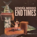 Kendra Morris - End Times