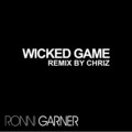 Ronni Garner - Wicked Game (Chriz Remix)