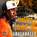 Smackwater - Hustlers Love It (Explicit)