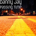 Danny Jay - Passing Time