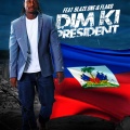 Blaze One、fLako、Rhino G - Dim Ki President (feat. Blaze One & Flako)(Explicit)