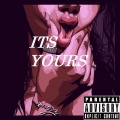 It's Yours (Explicit)