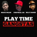 Billy Danze、Corporal Ak、Tristan Wilds - Playtime Gangstas (feat. Mack Wilds & Billy Danze)(Explicit)