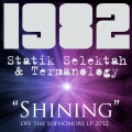 1982、Statik Selektah、Termanology - Shining (feat. Statik Selektah & Termanology)