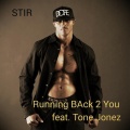 Stir、Tone Jonez - Running Back 2 You (feat. Tone Jonez)