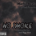 Markie Beatz、Evil Rio、Bigg Hurt - No Smoke (feat. Evil Rio & Bigg Hurt)(Explicit)