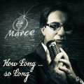 Marce - How Long...so Long