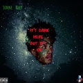 It's Dark Here But Its ok (Explicit)