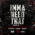 Imma Need That (feat. the Game & Joe Moses)(Explicit)