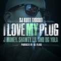 I Love My Plug (feat. Dg Yola J Money & Shawty Lo)