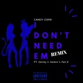 Jermy J、Jamie J、Candy Corn、Fat-z - Don't Need 'em (Remix(Explicit))