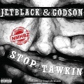 Godson、Jetblack - Stop Tawkin (Explicit)