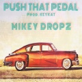 Keyon Harrold、Mikey Dropz - Push That Pedal (Explicit)