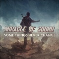 Miracle of Sound - Some Things Never Change